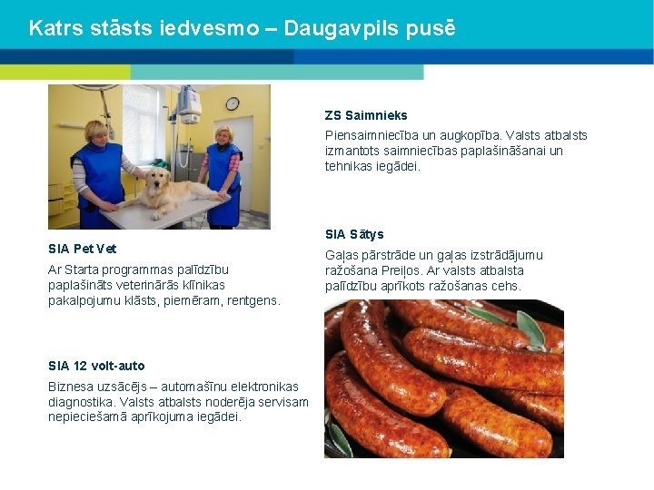 Katrs stāsts iedvesmo – Daugavpils pusē ZS Saimnieks Piensaimniecība un augkopība. Valsts atbalsts izmantots