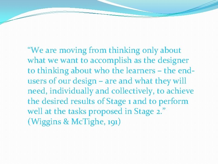 “We are moving from thinking only about what we want to accomplish as the