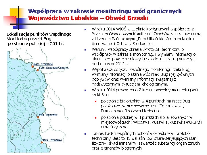 Współpraca w zakresie monitoringu wód granicznych Województwo Lubelskie – Obwód Brzeski n Lokalizacja punktów