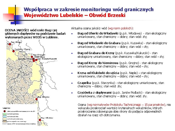 Współpraca w zakresie monitoringu wód granicznych Województwo Lubelskie – Obwód Brzeski OCENA JAKOŚCI wód