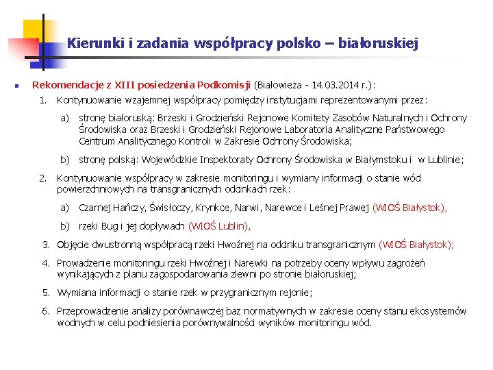 Kierunki i zadania współpracy polsko – białoruskiej n Rekomendacje z XIII posiedzenia Podkomisji (Białowieża