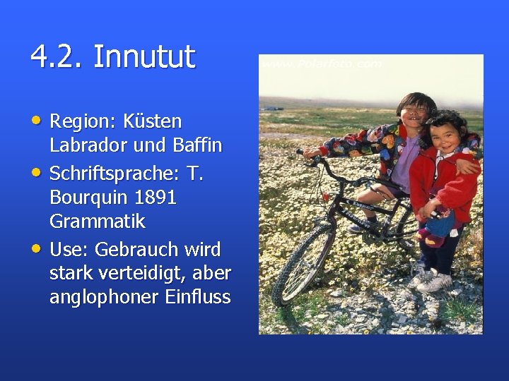 4. 2. Innutut • Region: Küsten • • Labrador und Baffin Schriftsprache: T. Bourquin