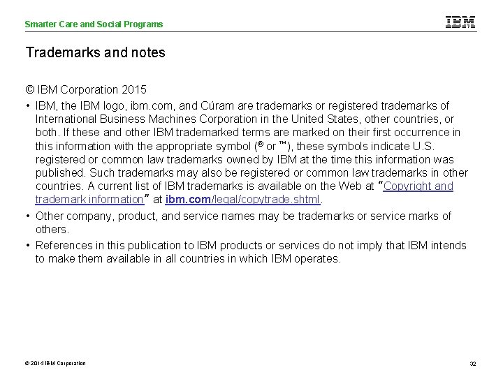 Smarter Care and Social Programs Care Analytics Trademarks and notes © IBM Corporation 2015