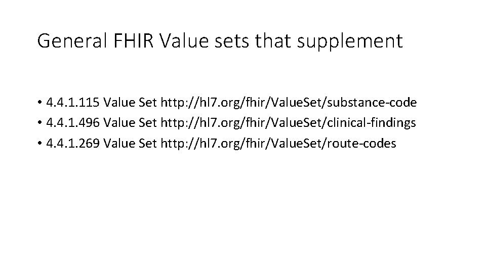 General FHIR Value sets that supplement • 4. 4. 1. 115 Value Set http: