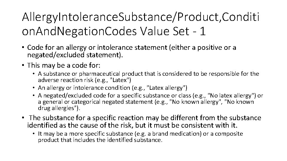 Allergy. Intolerance. Substance/Product, Conditi on. And. Negation. Codes Value Set - 1 • Code