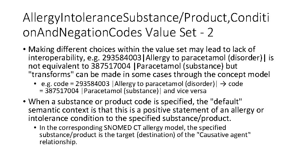 Allergy. Intolerance. Substance/Product, Conditi on. And. Negation. Codes Value Set - 2 • Making