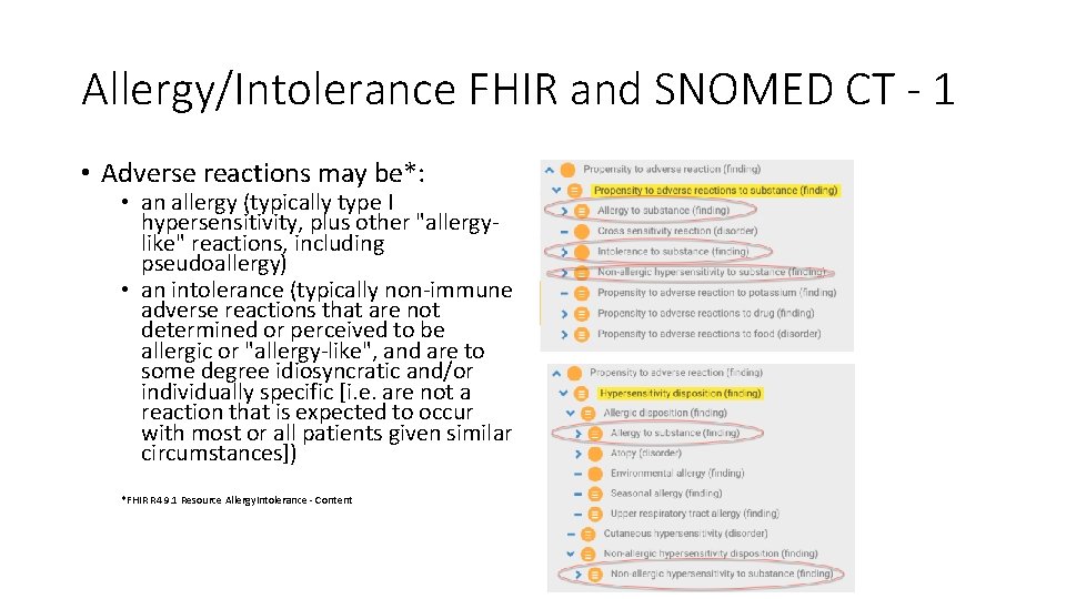 Allergy/Intolerance FHIR and SNOMED CT - 1 • Adverse reactions may be*: • an