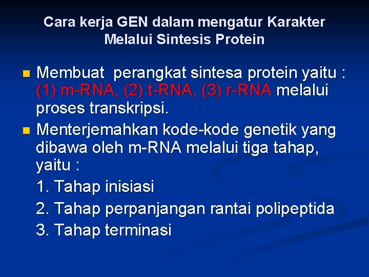 Cara kerja GEN dalam mengatur Karakter Melalui Sintesis Protein Membuat perangkat sintesa protein yaitu