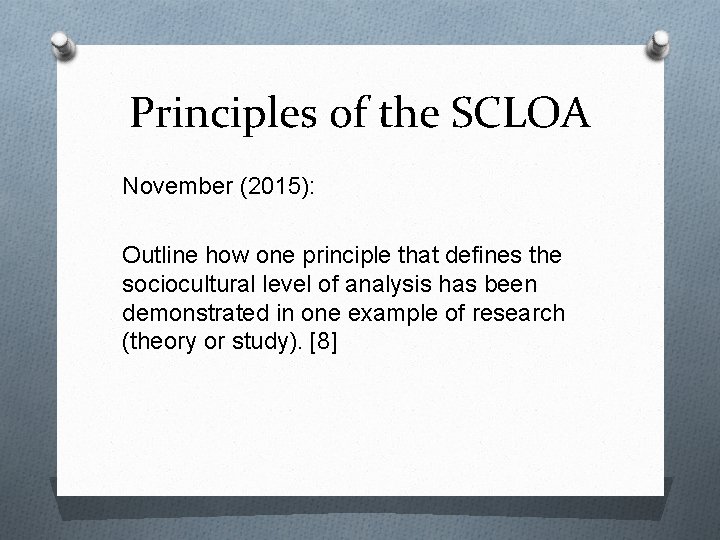 Principles of the SCLOA November (2015): Outline how one principle that defines the sociocultural