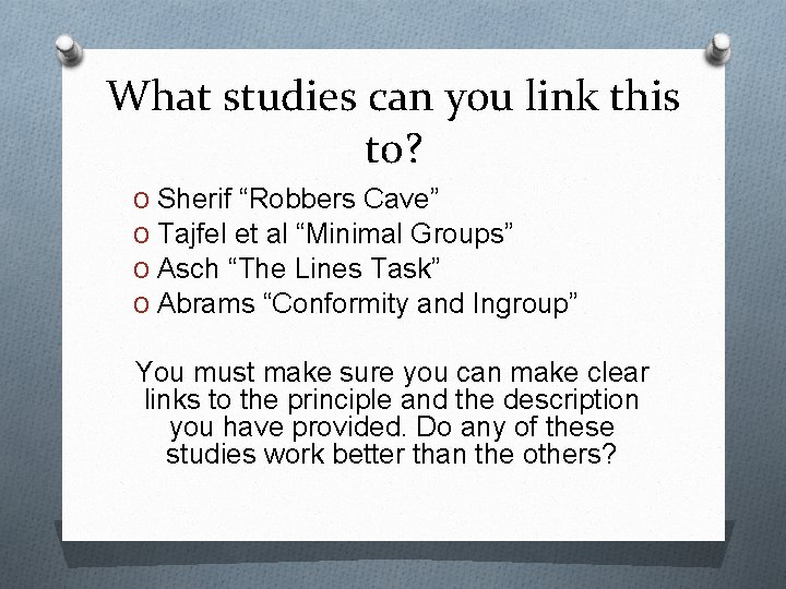 What studies can you link this to? O Sherif “Robbers Cave” O Tajfel et