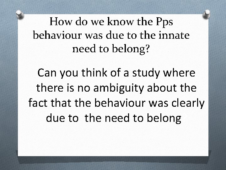 How do we know the Pps behaviour was due to the innate need to