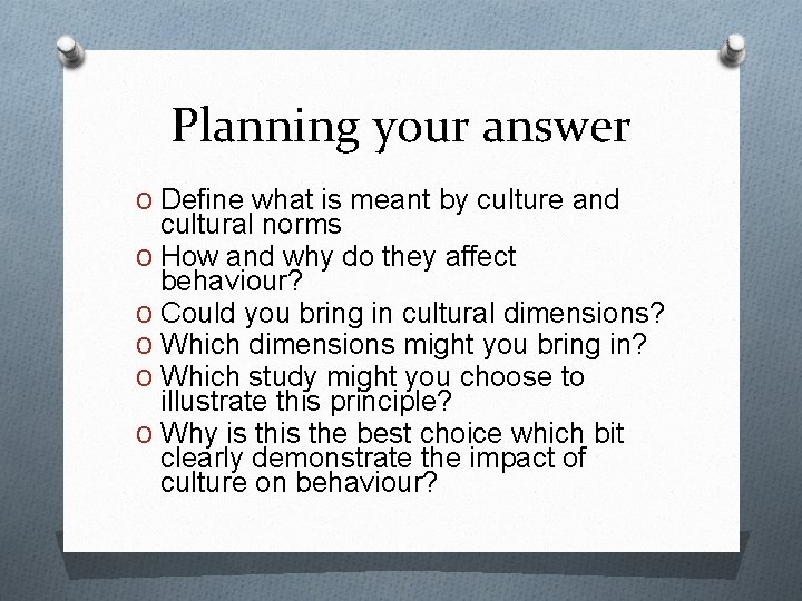 Planning your answer O Define what is meant by culture and cultural norms O