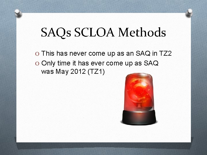 SAQs SCLOA Methods O This has never come up as an SAQ in TZ