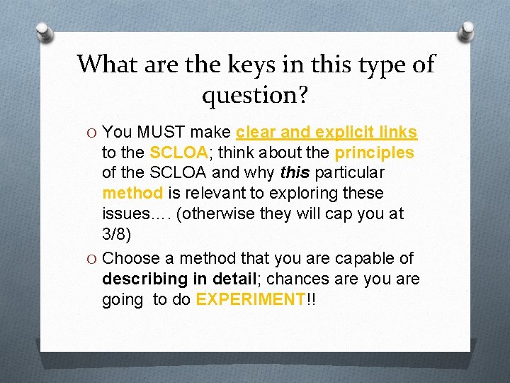 What are the keys in this type of question? O You MUST make clear