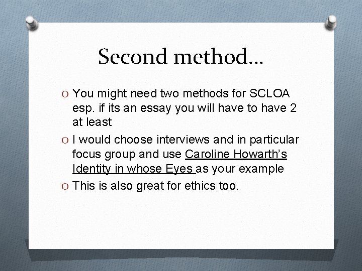 Second method… O You might need two methods for SCLOA esp. if its an