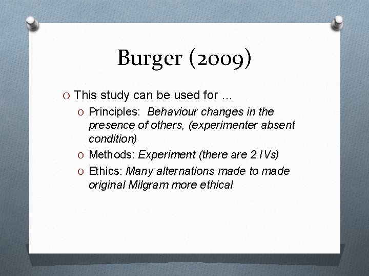 Burger (2009) O This study can be used for … O Principles: Behaviour changes