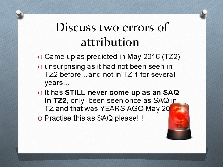 Discuss two errors of attribution O Came up as predicted in May 2016 (TZ