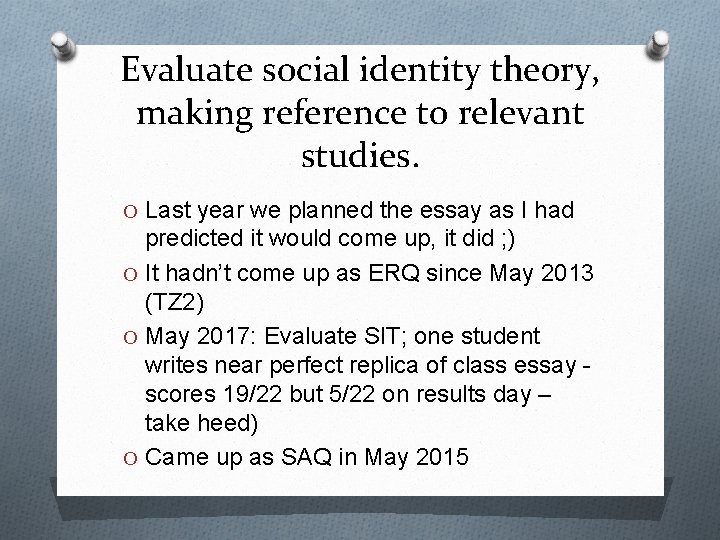 Evaluate social identity theory, making reference to relevant studies. O Last year we planned