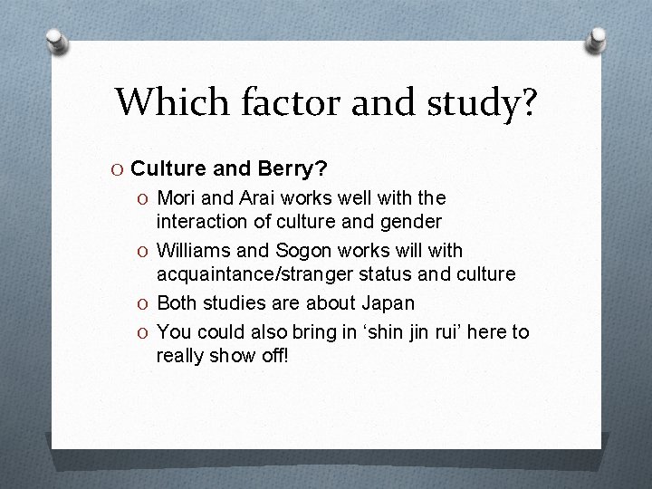Which factor and study? O Culture and Berry? O Mori and Arai works well