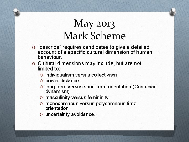 May 2013 Mark Scheme O “describe” requires candidates to give a detailed account of