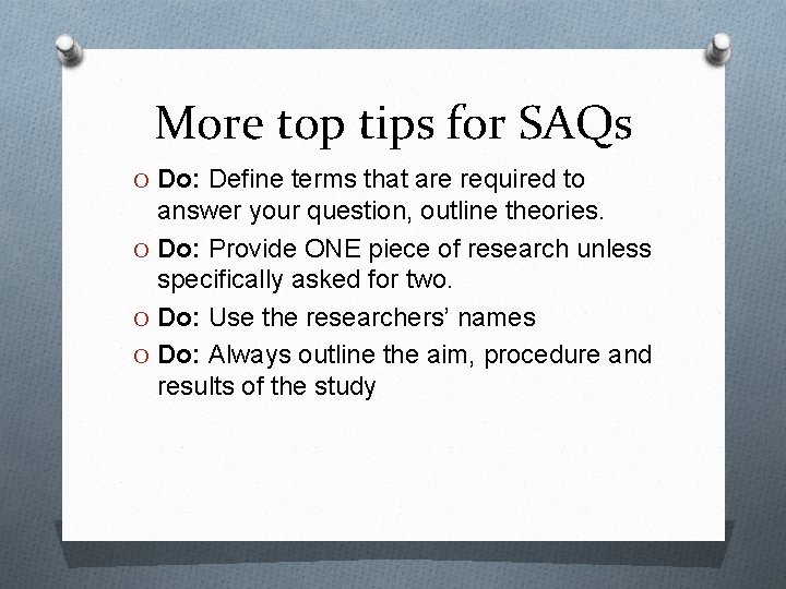 More top tips for SAQs O Do: Define terms that are required to answer