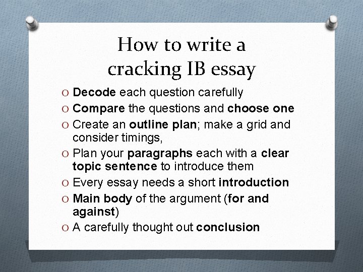 How to write a cracking IB essay O Decode each question carefully O Compare
