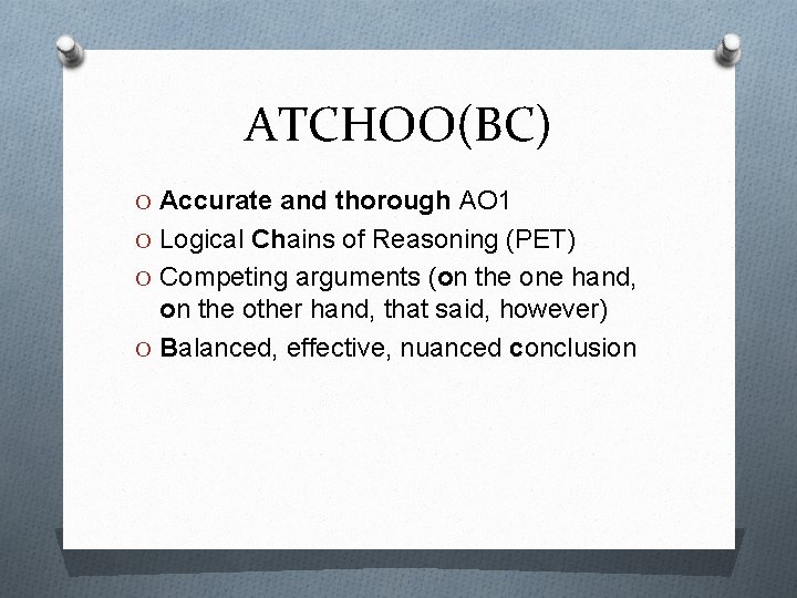 ATCHOO(BC) O Accurate and thorough AO 1 O Logical Chains of Reasoning (PET) O
