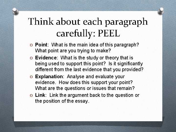 Think about each paragraph carefully: PEEL O Point: What is the main idea of