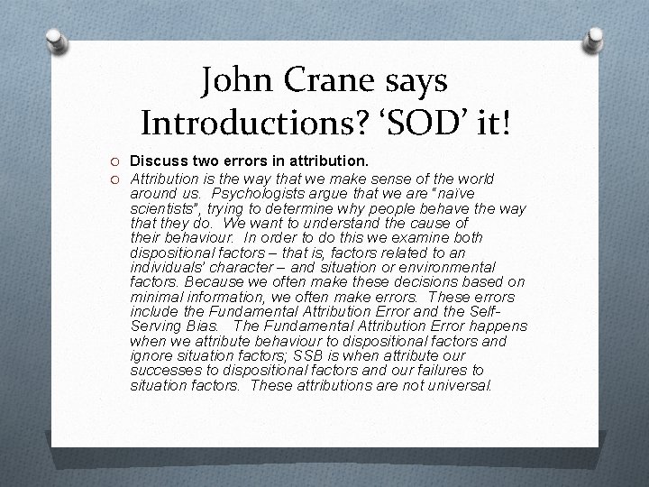 John Crane says Introductions? ‘SOD’ it! O Discuss two errors in attribution. O Attribution
