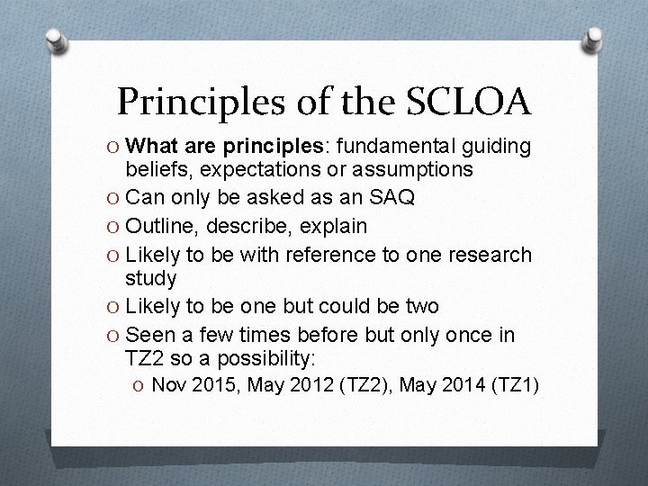 Principles of the SCLOA O What are principles: fundamental guiding beliefs, expectations or assumptions