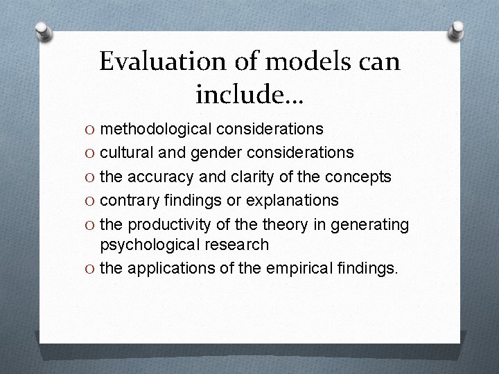 Evaluation of models can include… O methodological considerations O cultural and gender considerations O