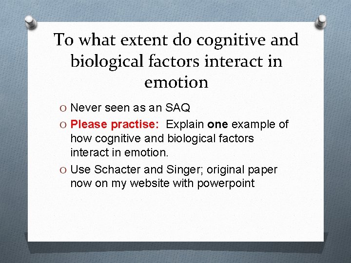 To what extent do cognitive and biological factors interact in emotion O Never seen