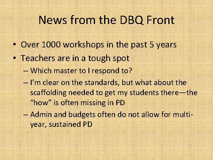 News from the DBQ Front • Over 1000 workshops in the past 5 years