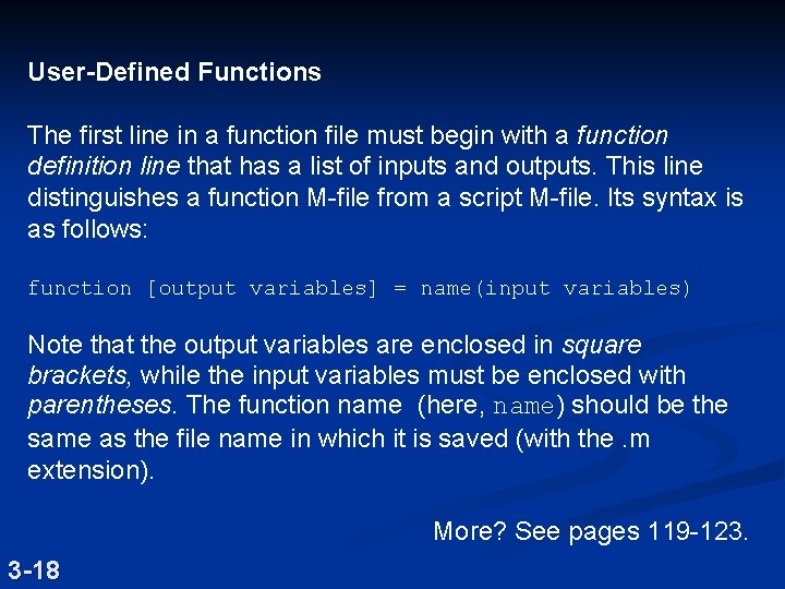 User-Defined Functions The first line in a function file must begin with a function