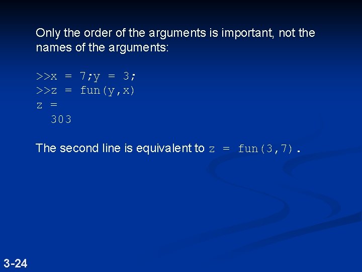 Only the order of the arguments is important, not the names of the arguments: