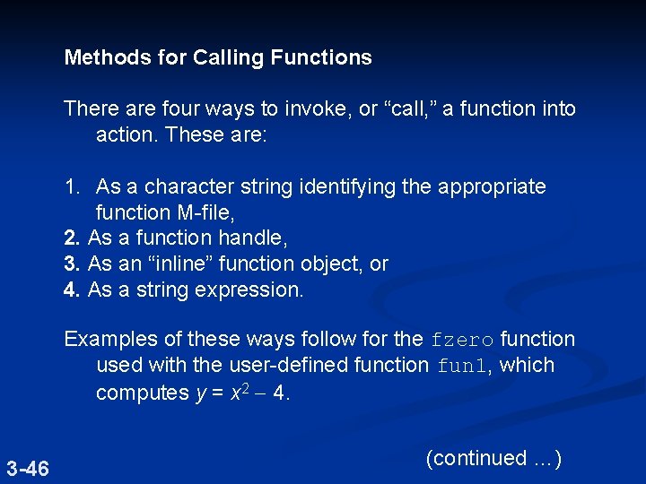 Methods for Calling Functions There are four ways to invoke, or “call, ” a