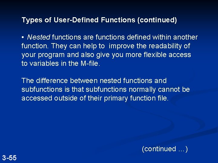 Types of User-Defined Functions (continued) • Nested functions are functions defined within another function.