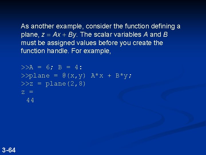 As another example, consider the function defining a plane, z = Ax + By.