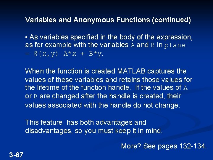 Variables and Anonymous Functions (continued) • As variables specified in the body of the
