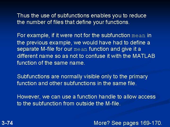 Thus the use of subfunctions enables you to reduce the number of files that