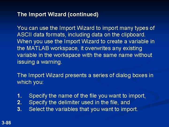 The Import Wizard (continued) You can use the Import Wizard to import many types