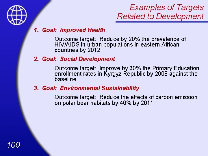 Examples of Targets Related to Development 1. Goal: Improved Health Outcome target: Reduce by