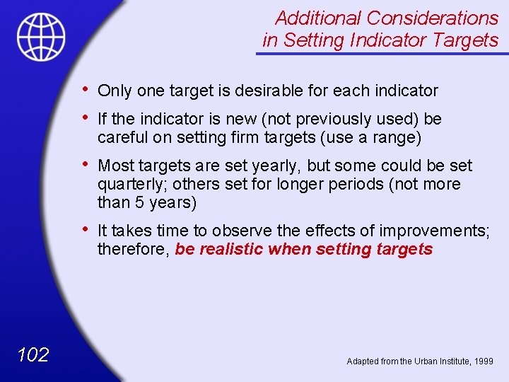 Additional Considerations in Setting Indicator Targets 102 • • Only one target is desirable