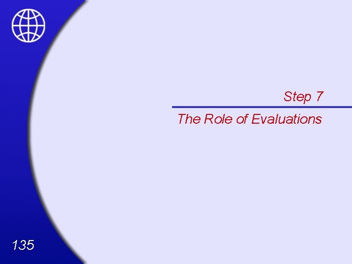 Step 7 The Role of Evaluations 135 