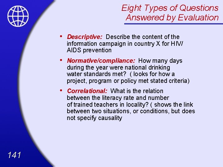 Eight Types of Questions Answered by Evaluation 141 • Descriptive: Describe the content of
