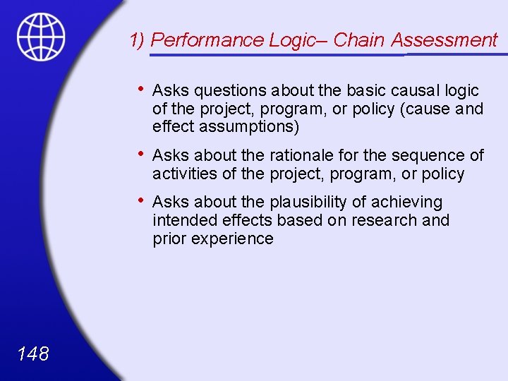 1) Performance Logic– Chain Assessment 148 • Asks questions about the basic causal logic