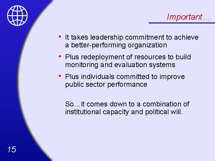 Important… • It takes leadership commitment to achieve a better-performing organization • Plus redeployment