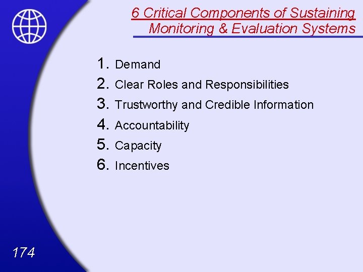 6 Critical Components of Sustaining Monitoring & Evaluation Systems 1. 2. 3. 4. 5.