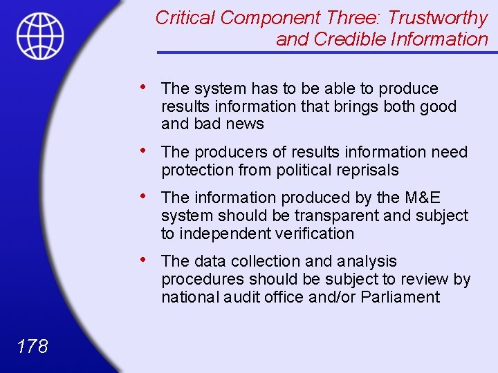 Critical Component Three: Trustworthy and Credible Information 178 • The system has to be