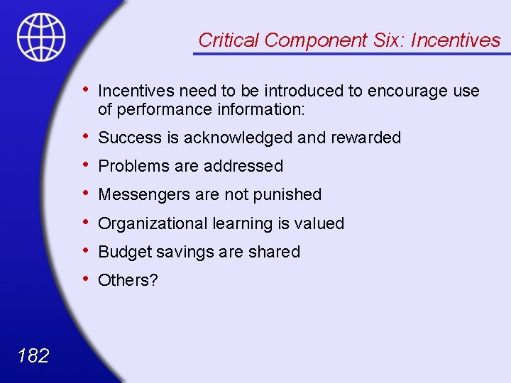 Critical Component Six: Incentives 182 • Incentives need to be introduced to encourage use